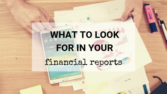 Pro Tip: What to look for in your financial reports